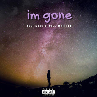 im gone ft. Will Written lyrics | Boomplay Music