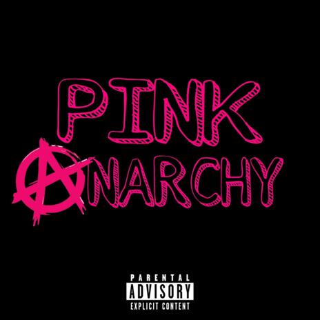 Pink Anarchy | Boomplay Music