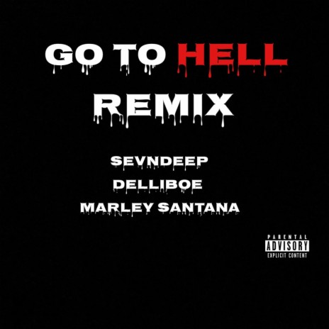Go To Hell (feat. Delli Boe & Marley Santana) (Remix) | Boomplay Music
