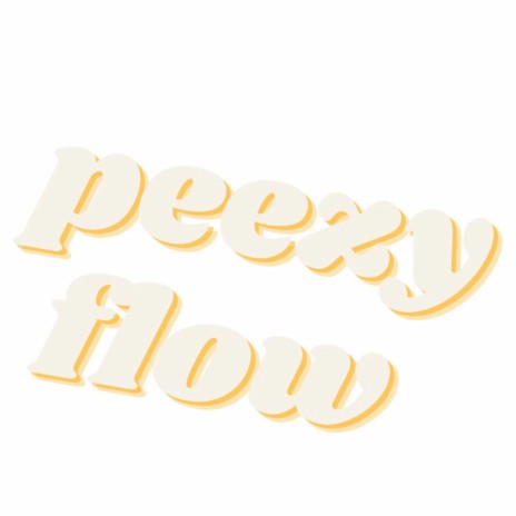 peezy flow