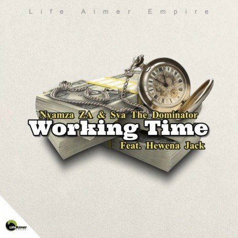 Working Time ft. Sva The Dominator & Hewena Jack