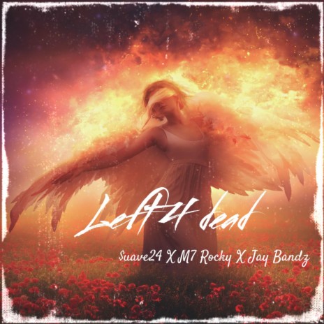 LEFT 4 DEAD ft. M7 Rocky & Jaybandz