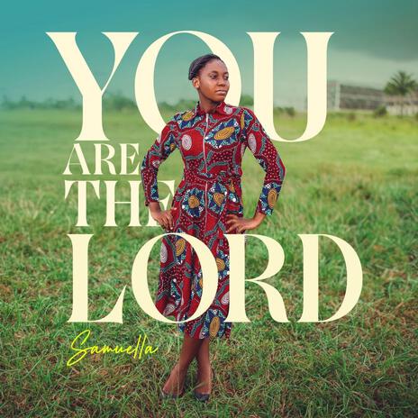 You are the Lord | Boomplay Music