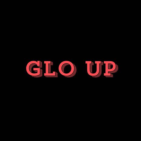 GLO UP ft. fewtile | Boomplay Music