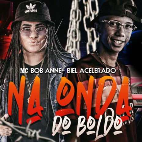 Na Onda do Boldo ft. Biel Acelerado | Boomplay Music