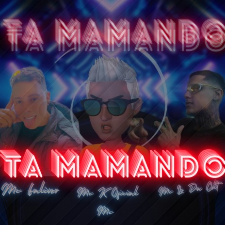 Ta Mamando ft. Mc Faliver & Lr da Colt | Boomplay Music