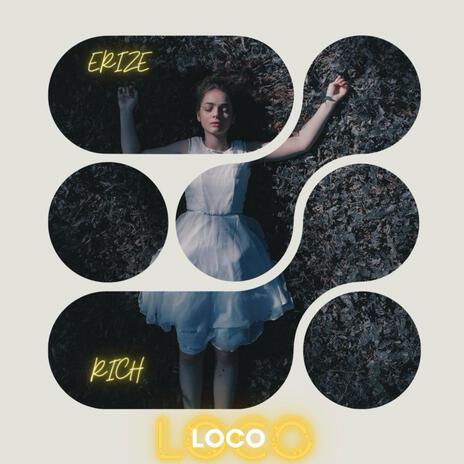 LOCO ft. Erize | Boomplay Music