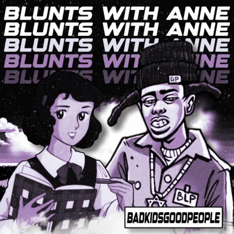 BLUNTS WITH ANNE | Boomplay Music