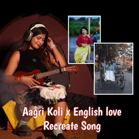 Aagri Koli X English Love Recreate Song | Boomplay Music