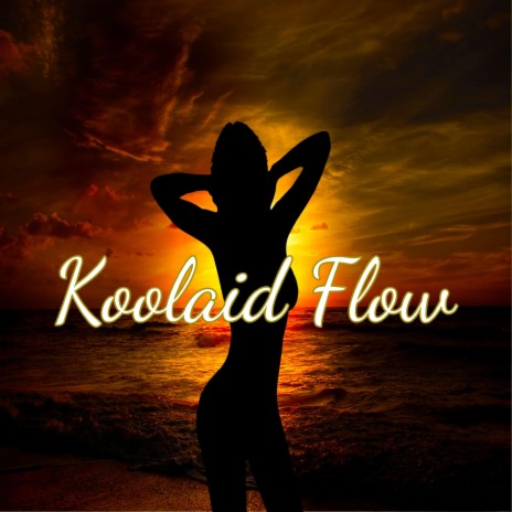 Koolaid Flow | Boomplay Music