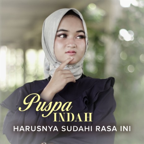 Harusnya Sudahi Rasa Ini | Boomplay Music