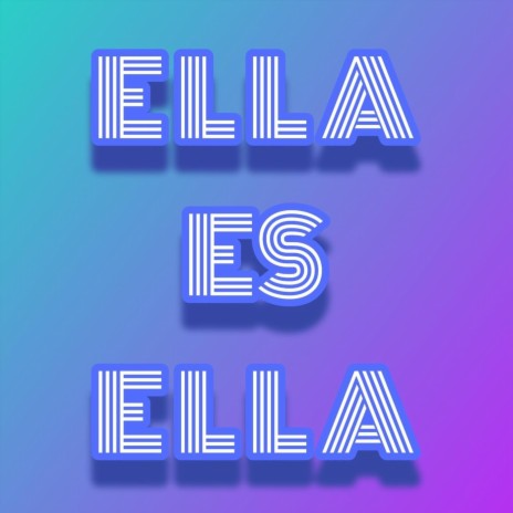 Ella Es Ella | Boomplay Music