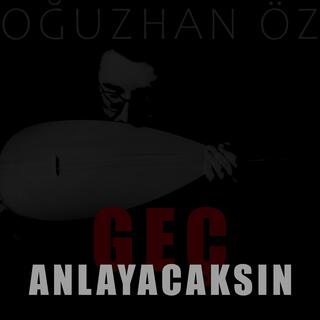 Geç Anlayacaksın