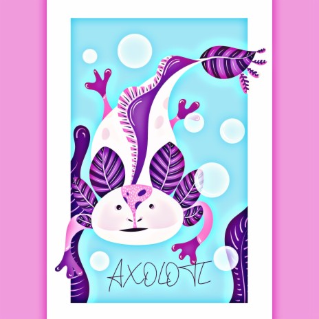 Axolotl | Boomplay Music