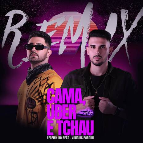 Cama, Uber e Tchau (Funk Remix) ft. Vinicius Pardini | Boomplay Music