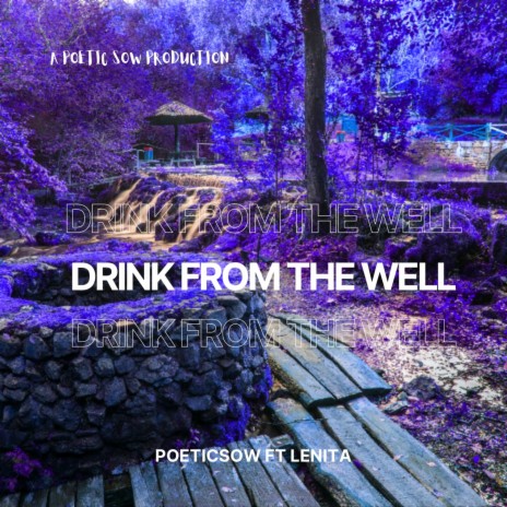 Drink from the well ft. Lenita summers