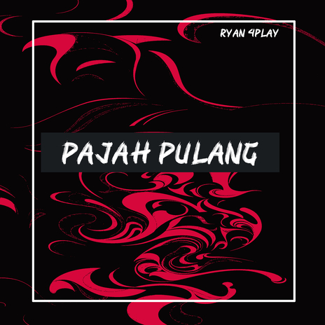 Pajah Pulang | Boomplay Music