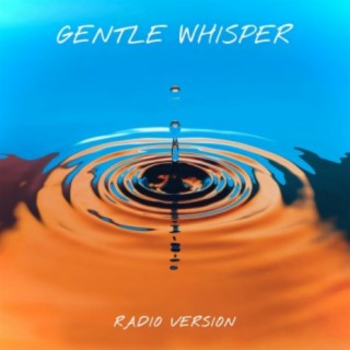 Gentle Whisper (Radio Version)
