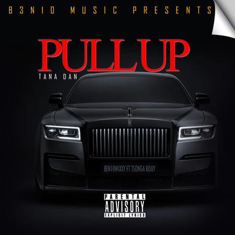 Pull UP_Tana Dan ft. Tsonga Bouy | Boomplay Music