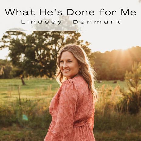 What He's Done For Me | Boomplay Music