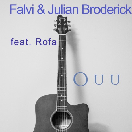 Ouu ft. Julian Broderick & Rofa | Boomplay Music