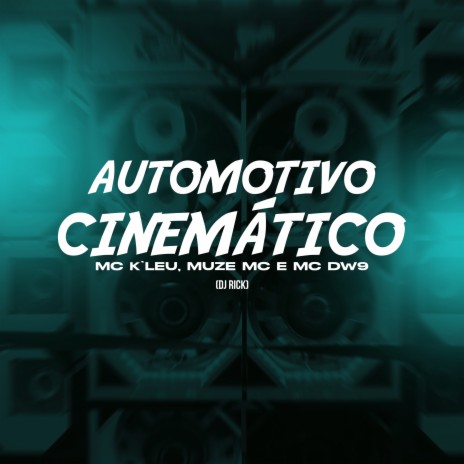 Automotivo Cinemático ft. Muze Mc, MC K LEU & DJ RICK | Boomplay Music