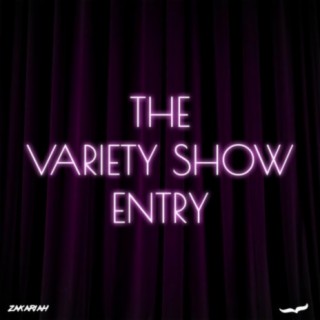 The Variety Show Entry