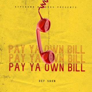 Pay Ya Own Bill