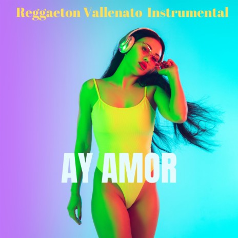 AY AMOR (Reggaeton Vallenato Instrumental)