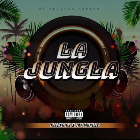 La Jungla ft. Jay Murillo | Boomplay Music