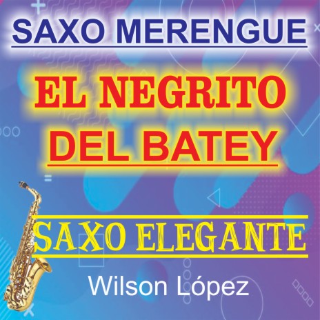 El Negrito Del Batey, Saxo Merengue | Boomplay Music