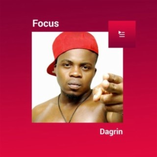 Focus: Dagrin