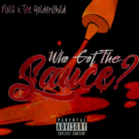 Who Got the Sauce? ft. Tee GoldenChild | Boomplay Music