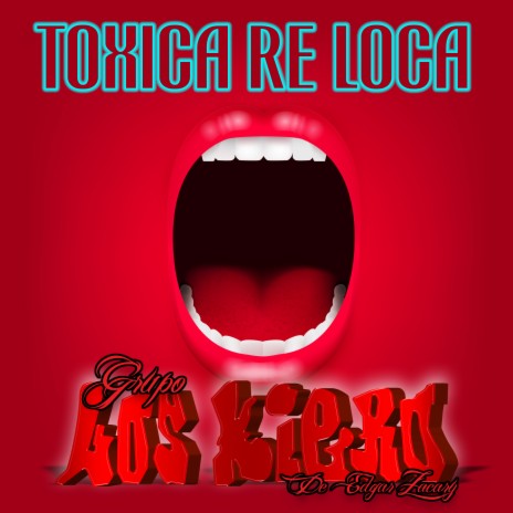 Tóxica Re Loca | Boomplay Music