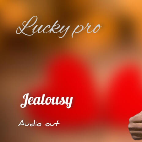 Jealousy by Lucky Pro | Boomplay Music