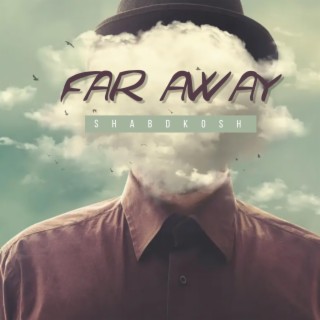 FAR AWAY [ MIXTAPE ]