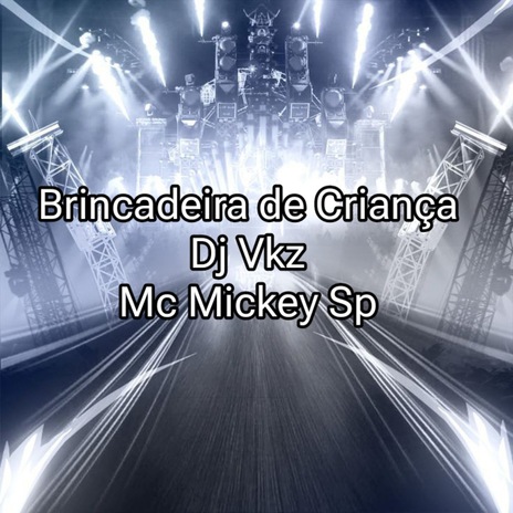 Brincadeira de Criança ft. DJ VKZ | Boomplay Music