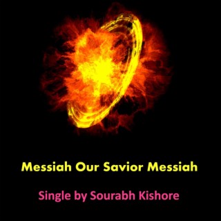 Messiah Our Savior Messiah lyrics | Boomplay Music