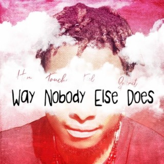 Way Nobody Else Does