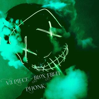 V3 Piece (Blox Fruit Phonk)