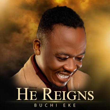 He Reigns | Boomplay Music