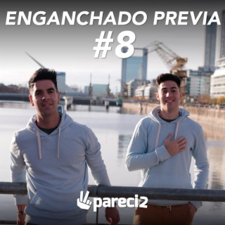 Enganchado Previa 8