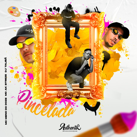 Pincelada ft. MC AK BTREZE & MC MENOR DO DOZE | Boomplay Music