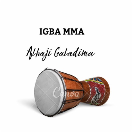 Igba Mma ft. Alhaji Galadima | Boomplay Music