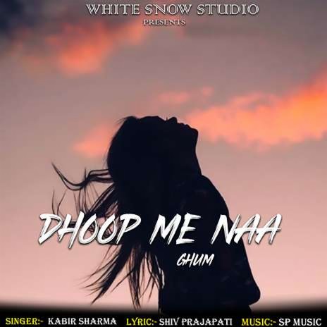 Dhoop Me Naa Ghum | Boomplay Music