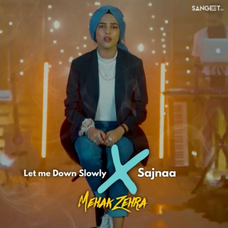 Let me down Slowly x Sajnaa | Boomplay Music