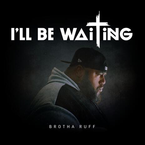 I'll Be Waiting | Boomplay Music