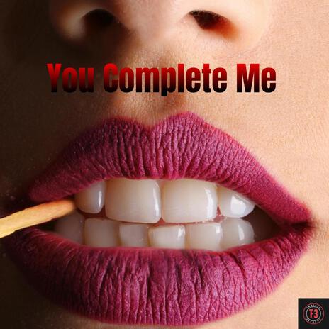 YOU COMPLETE ME | Boomplay Music