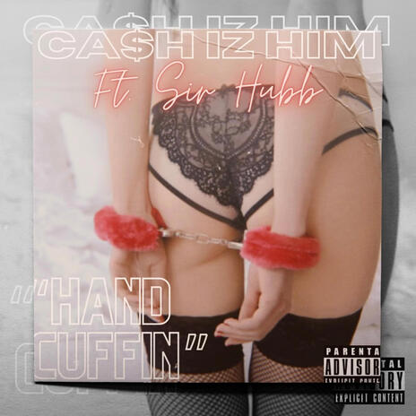 HANDCUFFIN ft. Sir Hubb | Boomplay Music