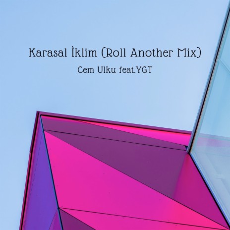Karasal Iklim (Roll Another Mix) ft. YGT